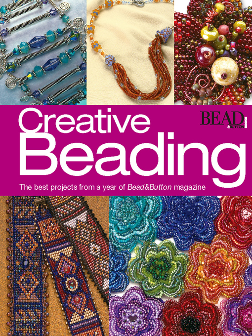 Title details for Creative Beading by Editors of Bead&Button Magazine - Available